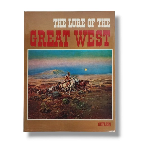 The Lure of the Great West by Frank Getlein Hardcover Art History Western Book - Picture 1 of 12